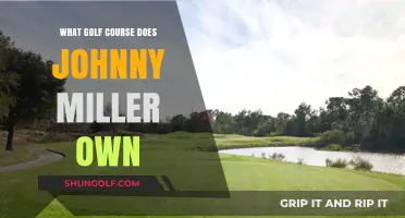 Johnny Miller's Golf Course Ownership: Unveiling His Private Paradise