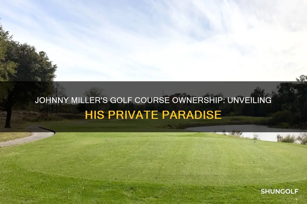 what golf course does johnny miller own