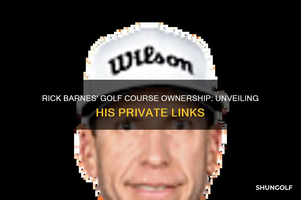 what golf course does rick barnes own
