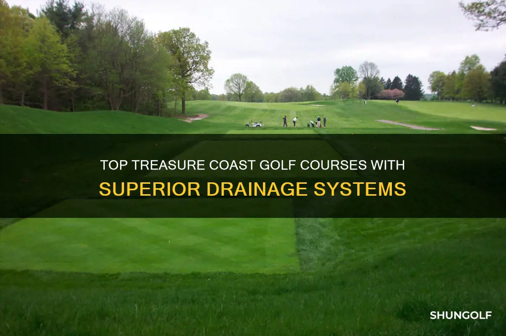 what golf course drains the best on the treasure coast