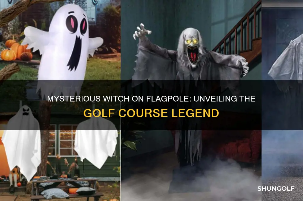 what golf course has a witch riding a flag pole