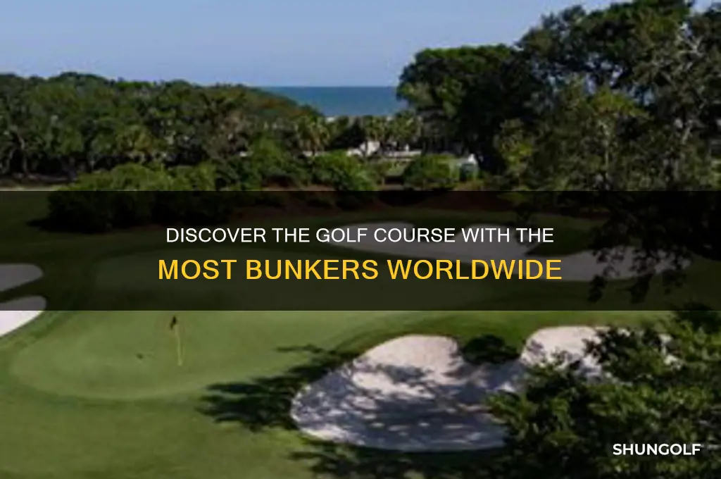 what golf course has the most bunkers