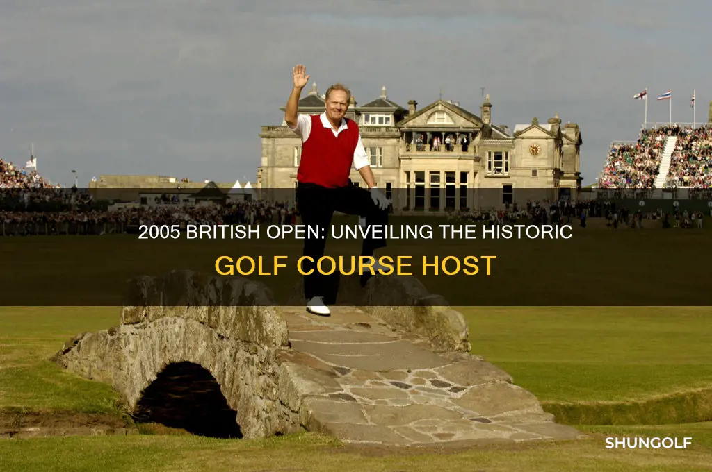 what golf course hosted 2005 british open touurnament