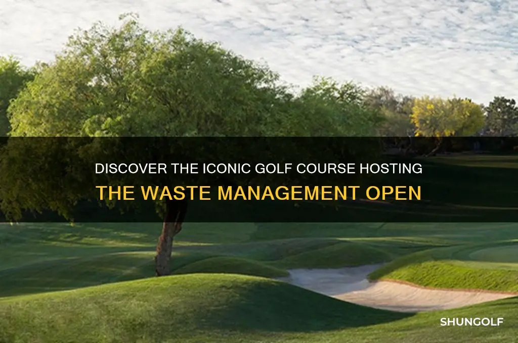 what golf course hosts the waste management open