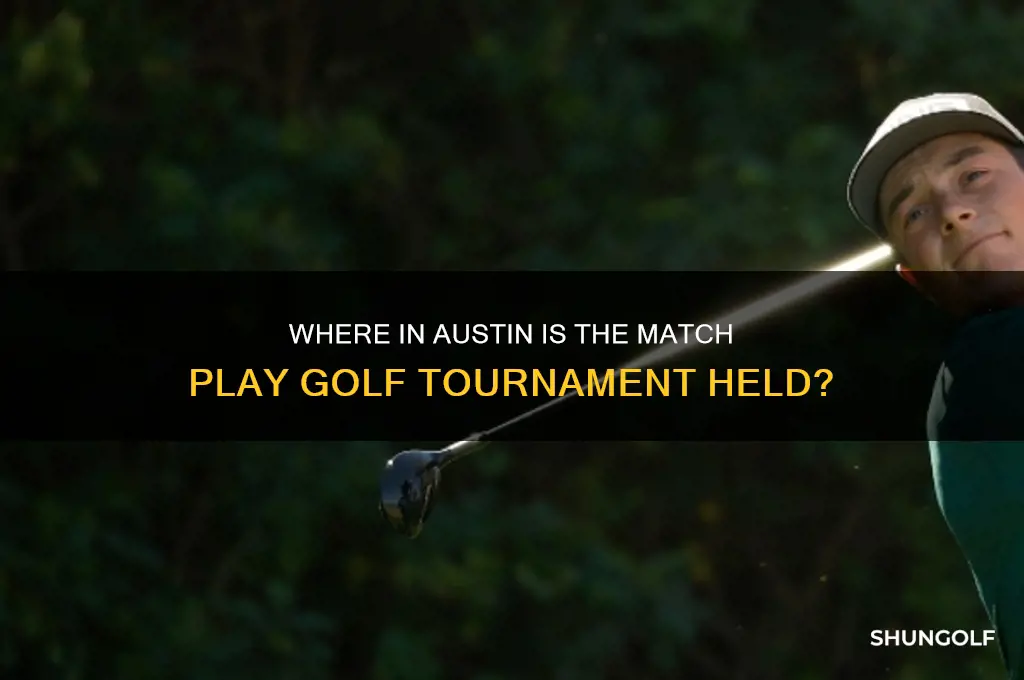 what golf course in austin is the match play at