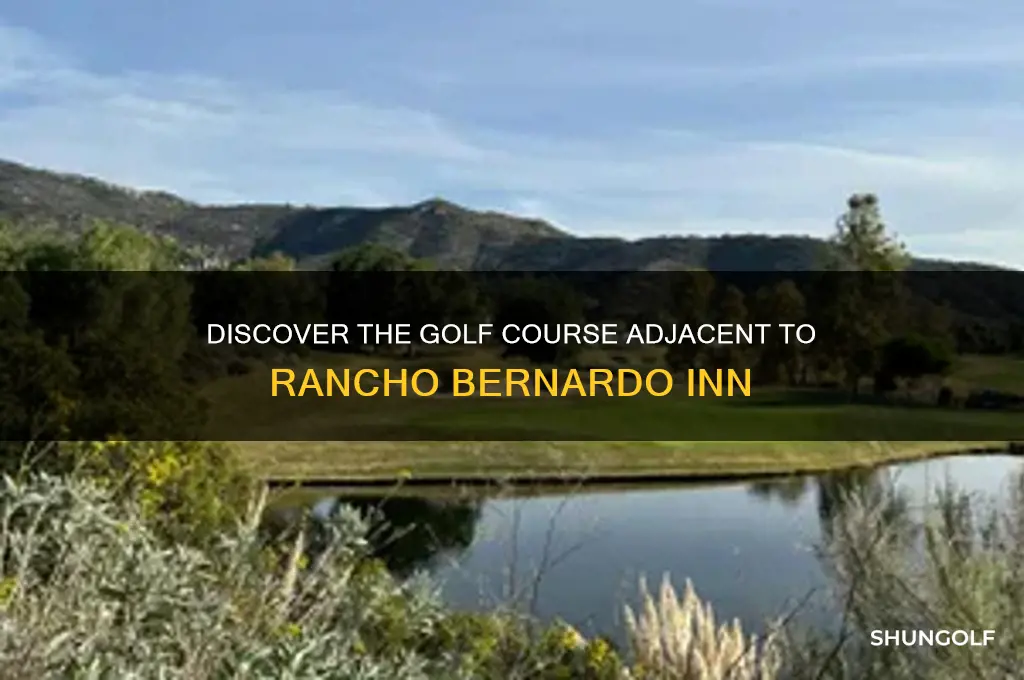 what golf course in next to the rancho bernardo in
