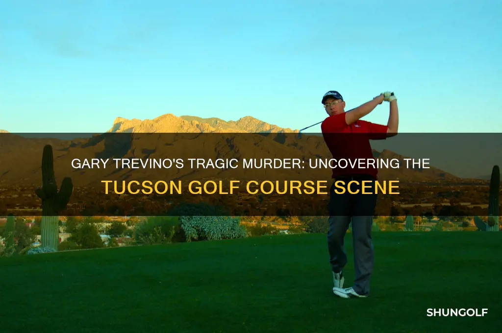 what golf course in tucson az was gary trevino murdered