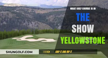 Yellowstone's Golf Course: Unveiling the Stunning Location in the Show