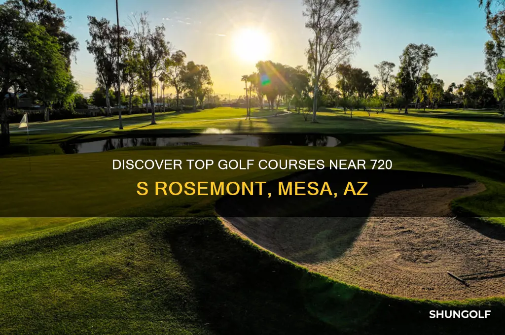 what golf course is near 720 s rosemont mesa az