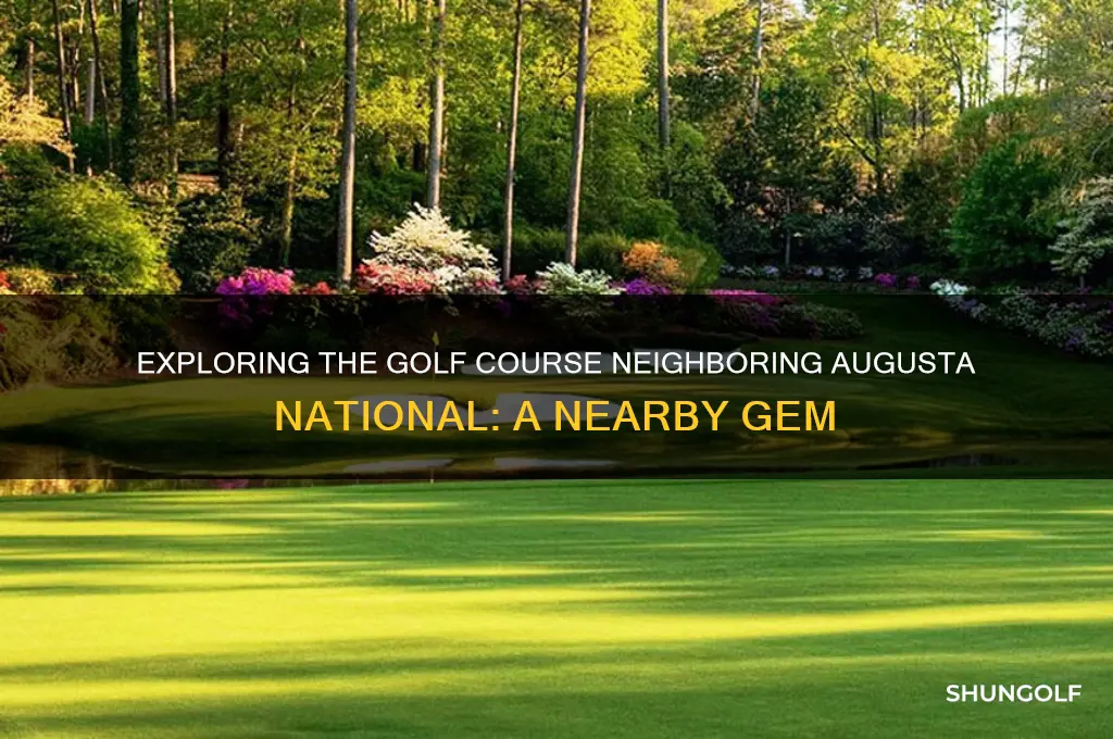 what golf course is next to augusta national