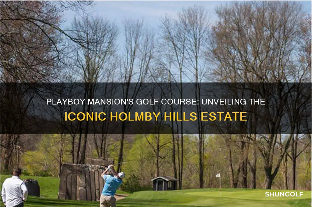 what golf course is the playboy mansion on