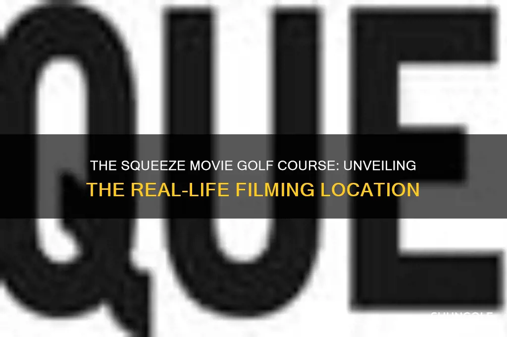 what golf course is used in the movie the squeeze