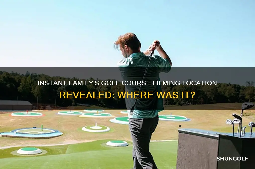 what golf course was instant family filmed