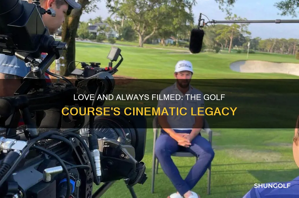 what golf course was once love and always filmed