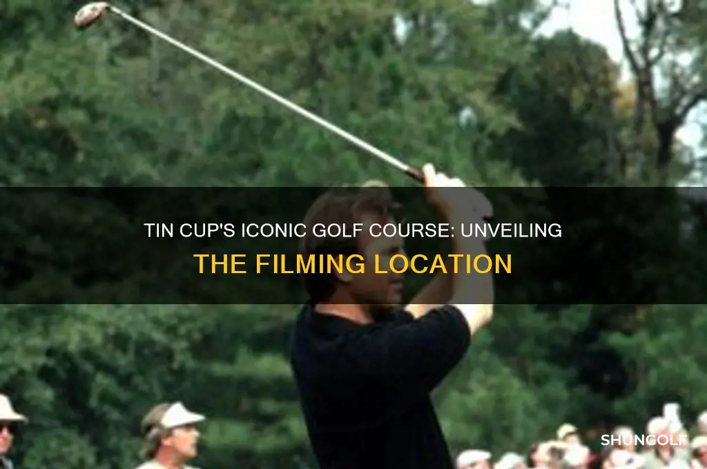 what golf course was tin cup filmed at