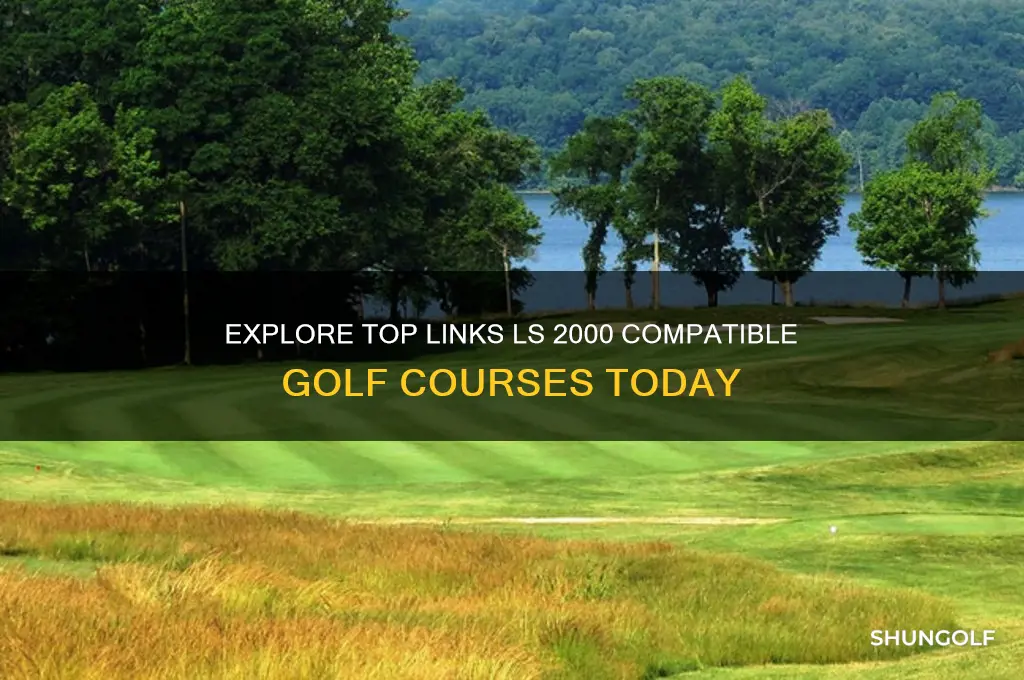 what golf courses are available for links ls 2000