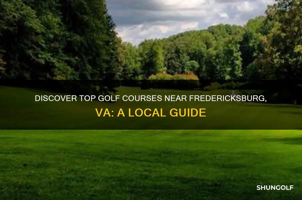 what golf courses are near 607 fredericksburg va