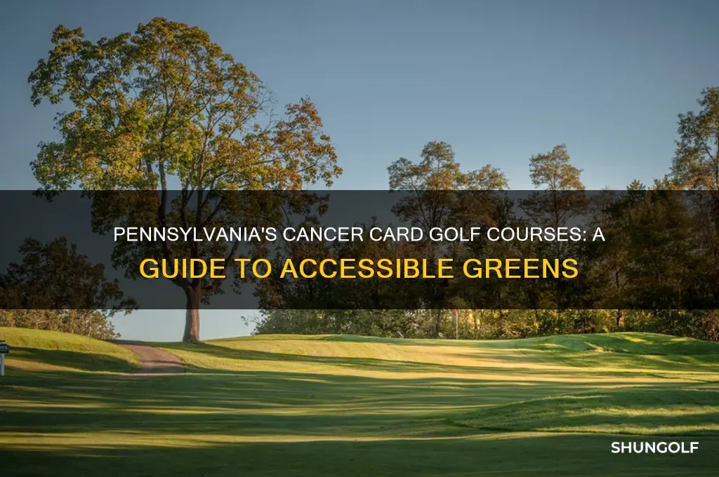 what golf courses are on cancer card pennsylvania