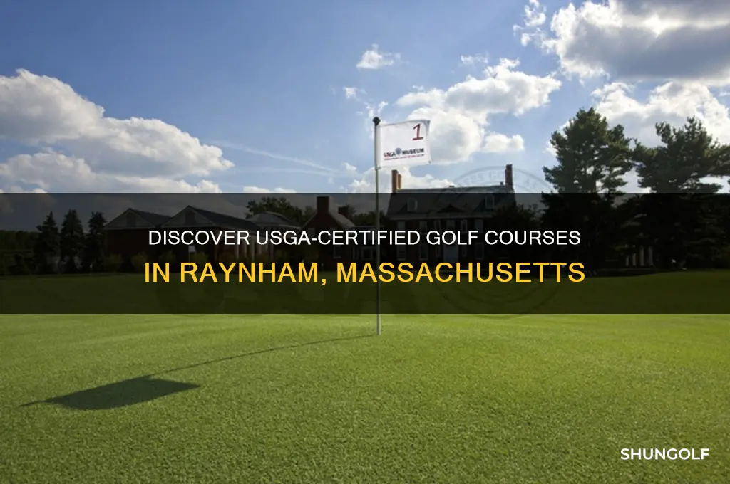what golf courses certified by usga in raynham massachusetts