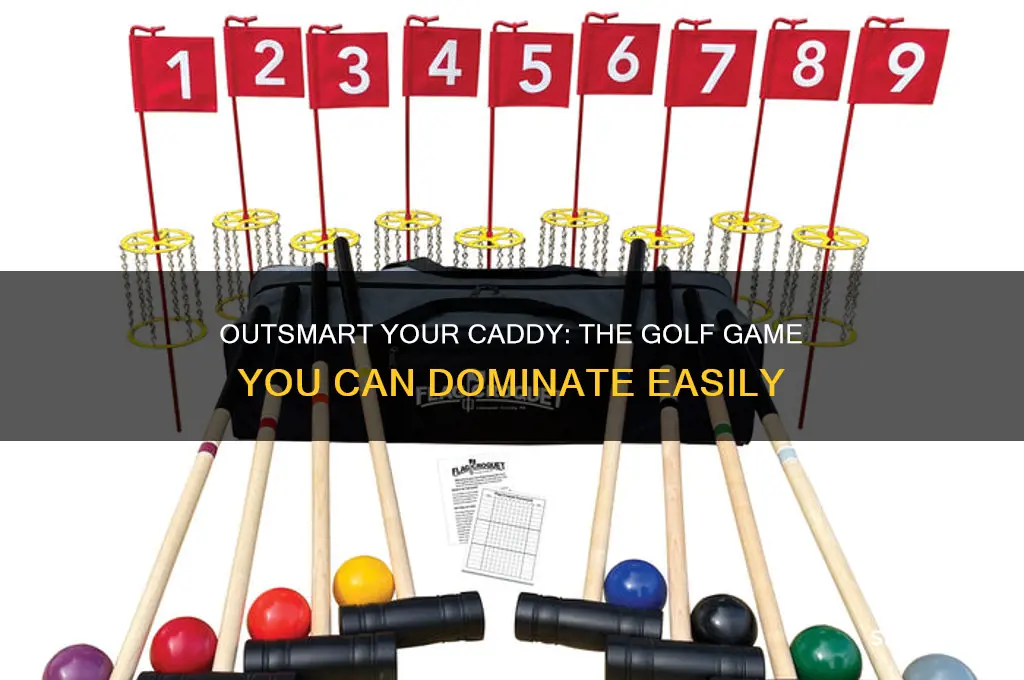 what golf game could you beat up your caddy