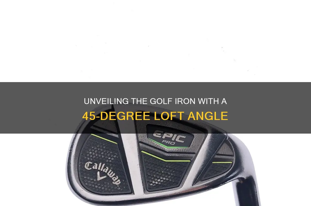 what golf iron has a 45 degree angle