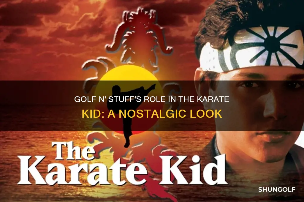 what golf n stuff was in karate kid