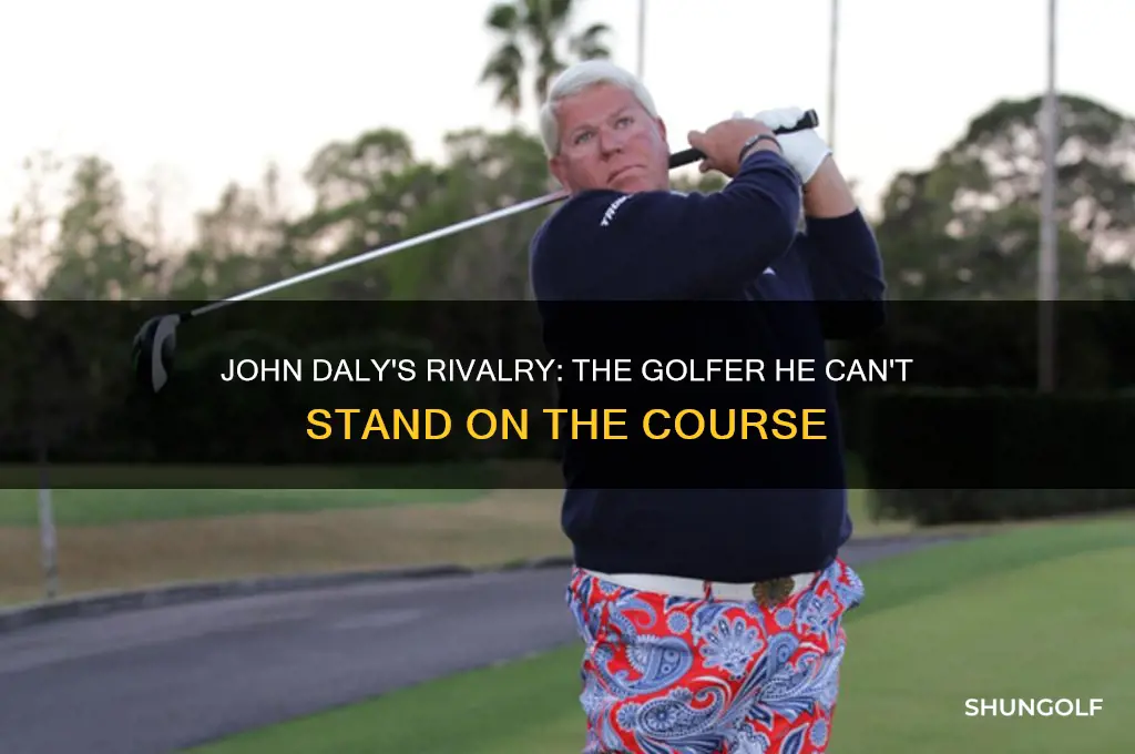 what golfer does john daly hate