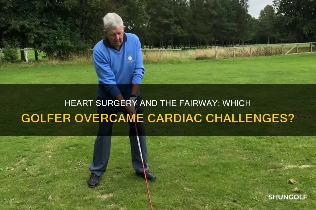 what golfer had heart surgery
