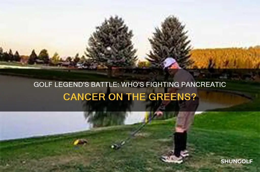 what golfer has pancreatic cancer