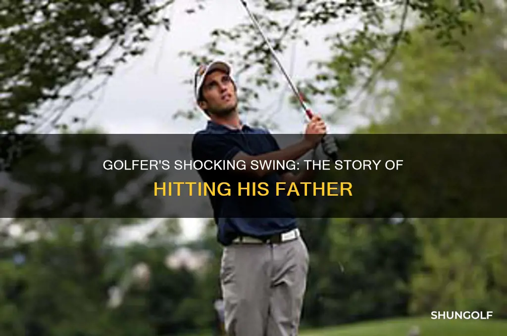 what golfer hit his dad