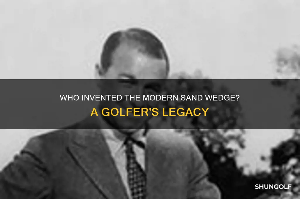 what golfer invented the modern sand wedge