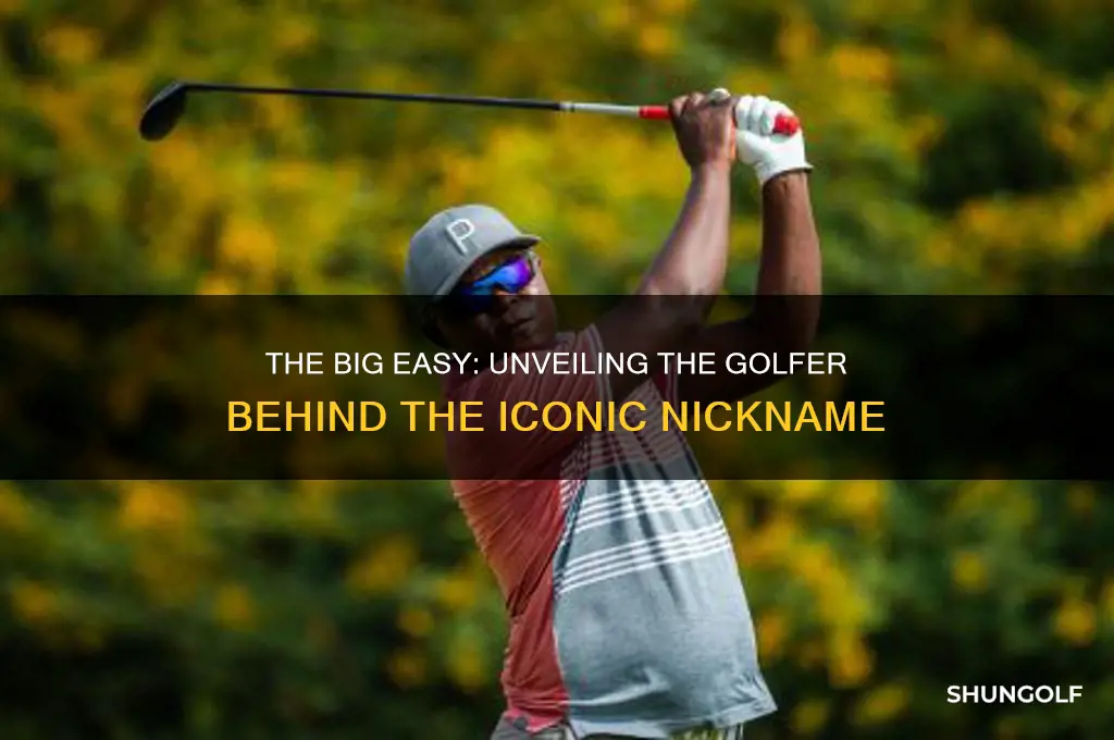 what golfer is nicknamed the big easy