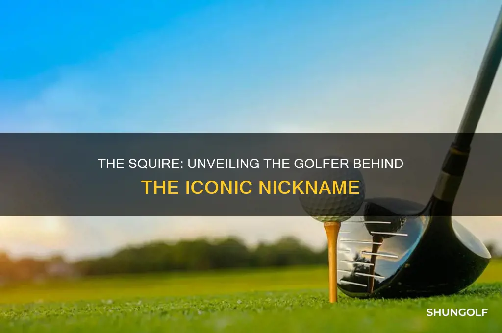 what golfer was called the squire