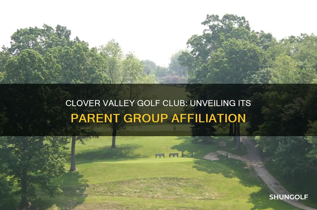 what group is clover vvalley golf club a part of