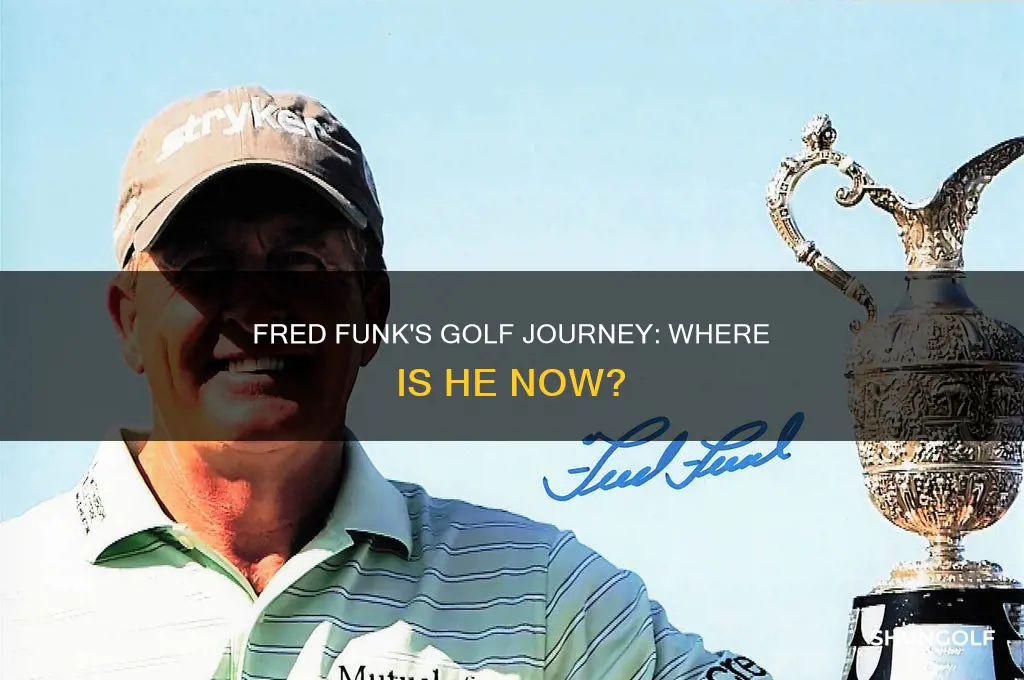 what happen to fred funk the golfer