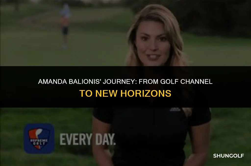 what happened to amanda balionis on the golf channel