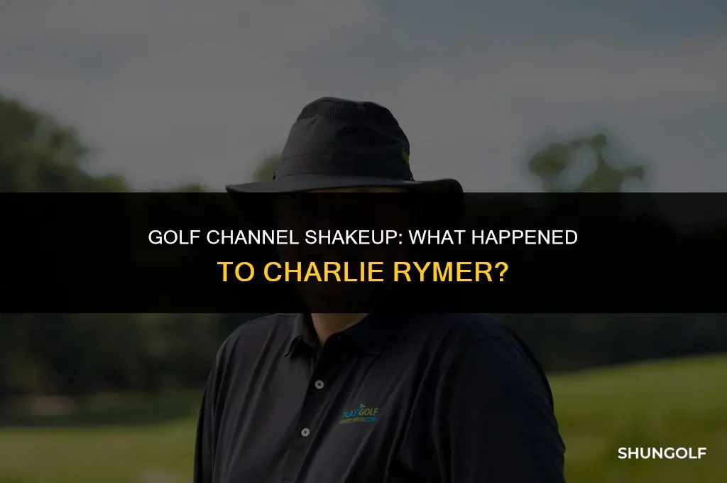 what happened to charlie rymer and the golf channel