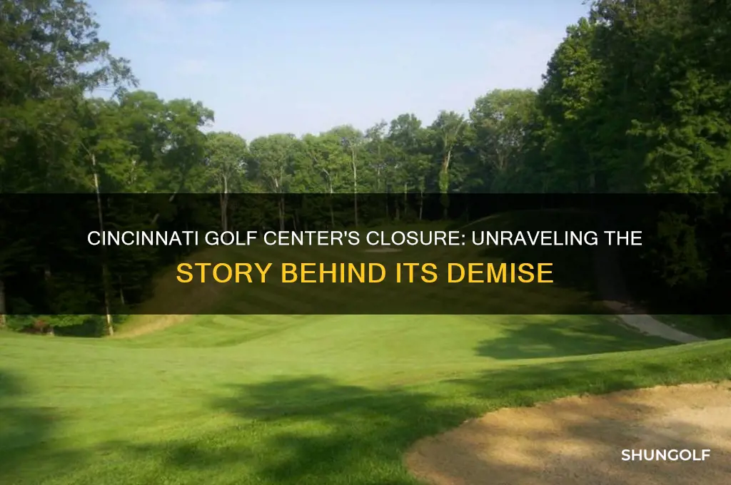 what happened to cincinnati golf center