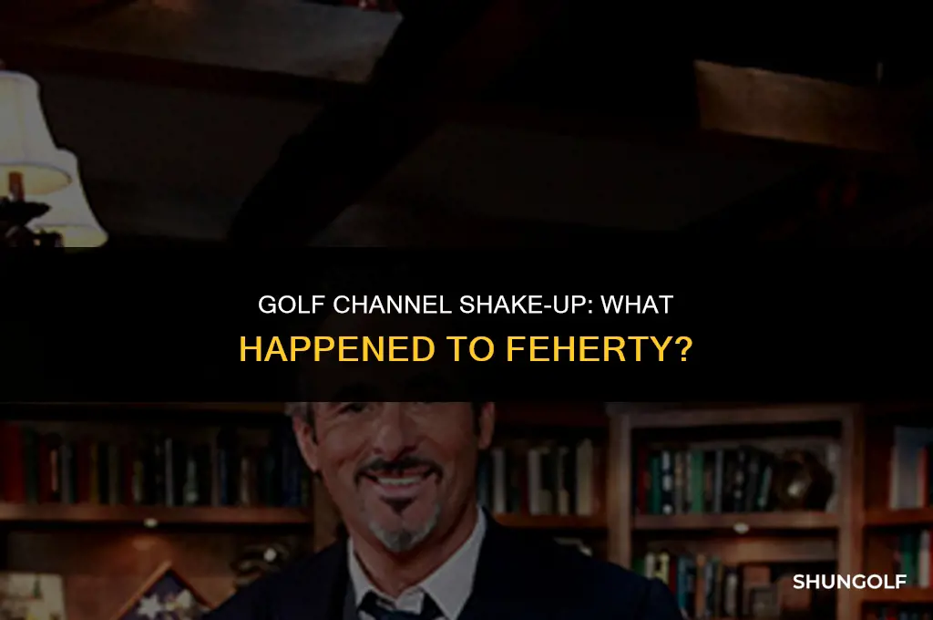 what happened to feherty on golf channel