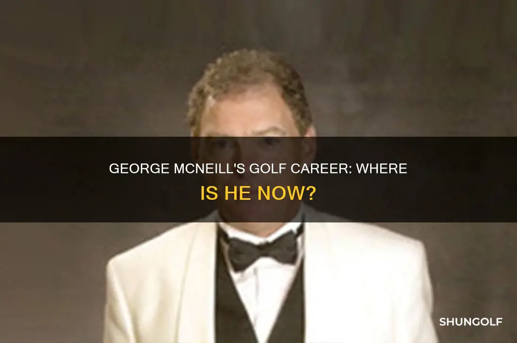 what happened to george mcneill golfer