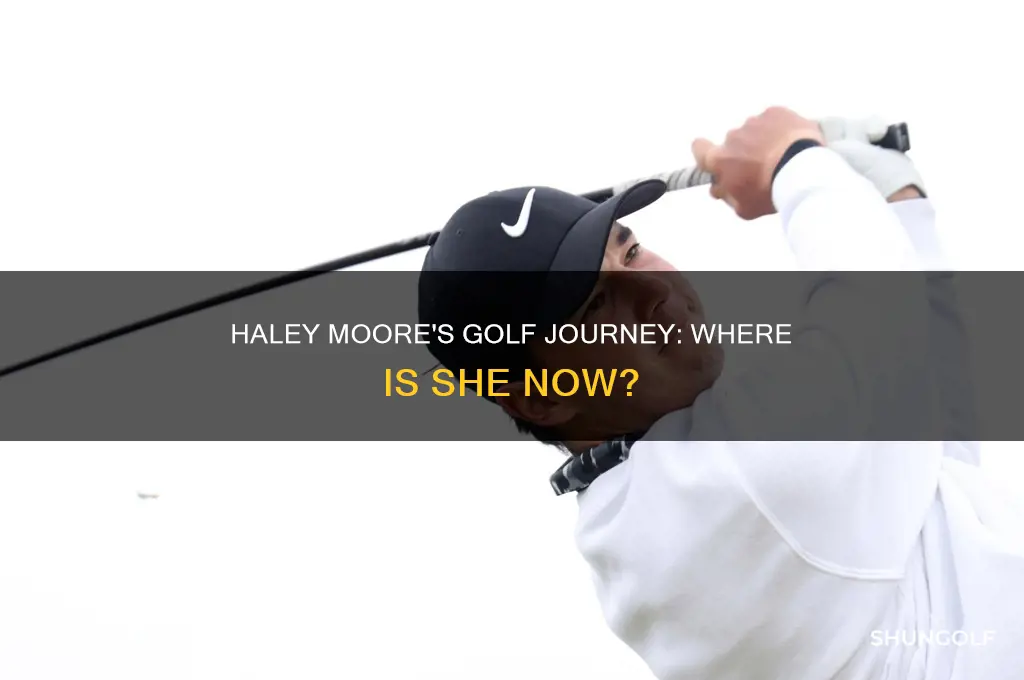 what happened to haley moore golfer