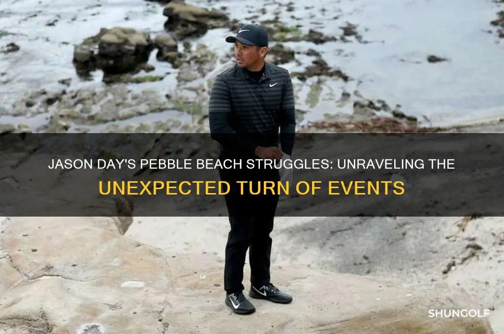 what happened to jason day at pebble beach golf