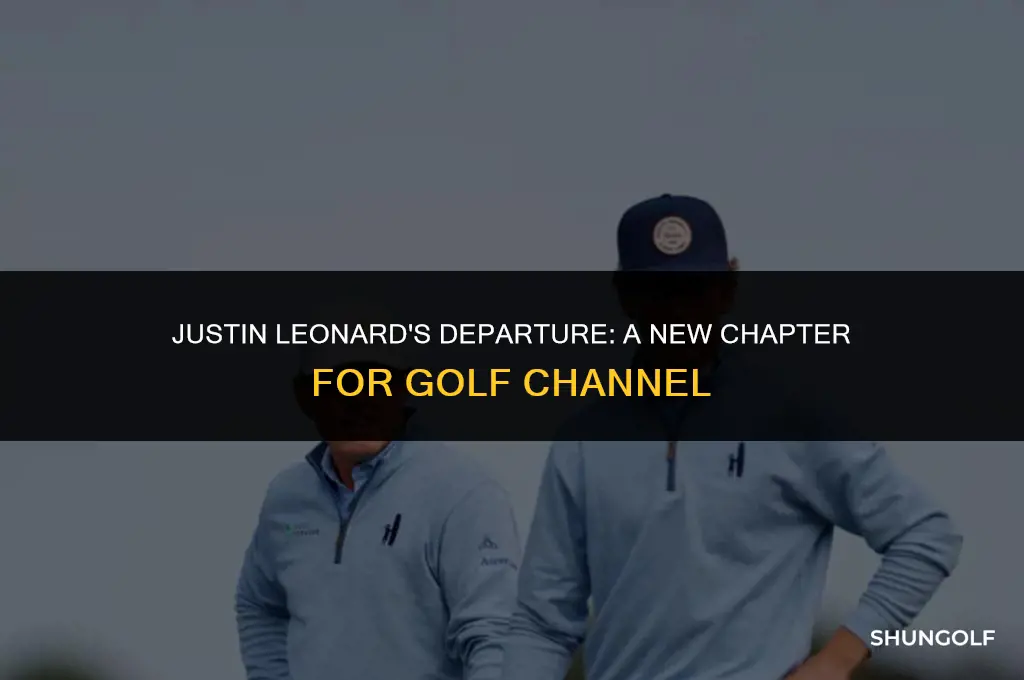 what happened to justin leonard golf channel