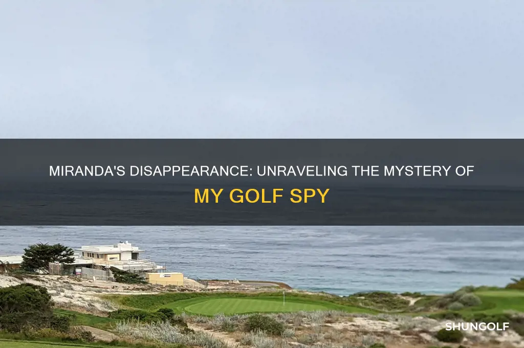 what happened to miranda my golf spy
