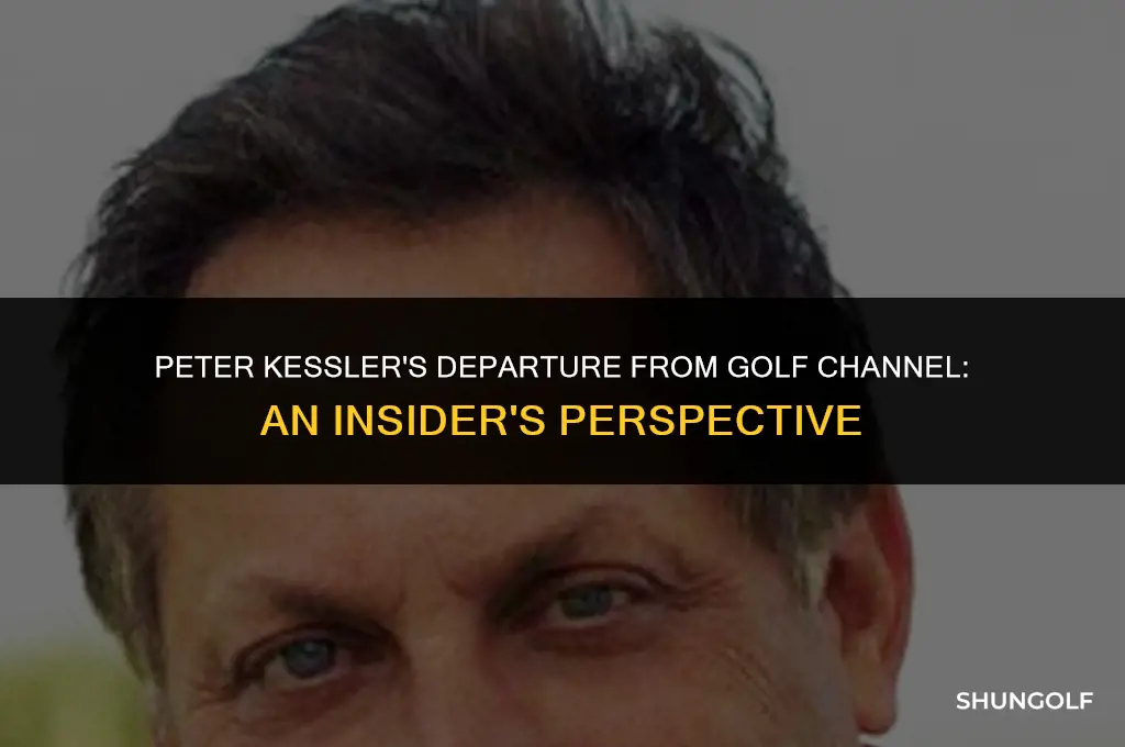 what happened to peter kessler golf channel