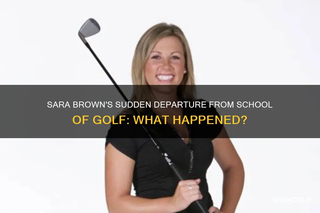 what happened to sara brown on school of golf