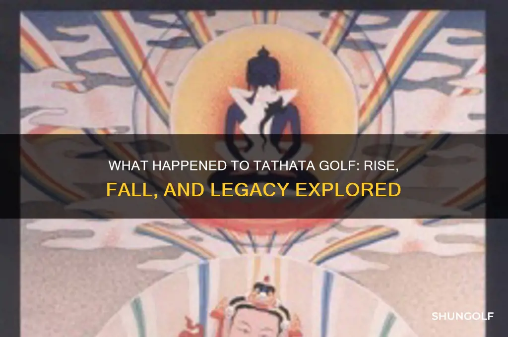 what happened to tathata golf