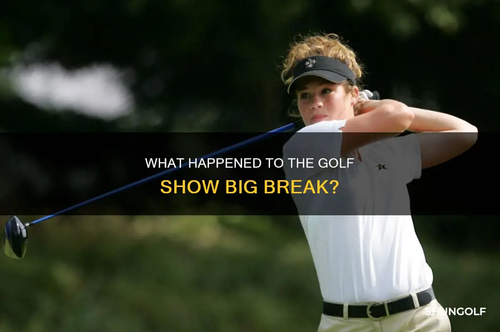 what happened to the golf show big break