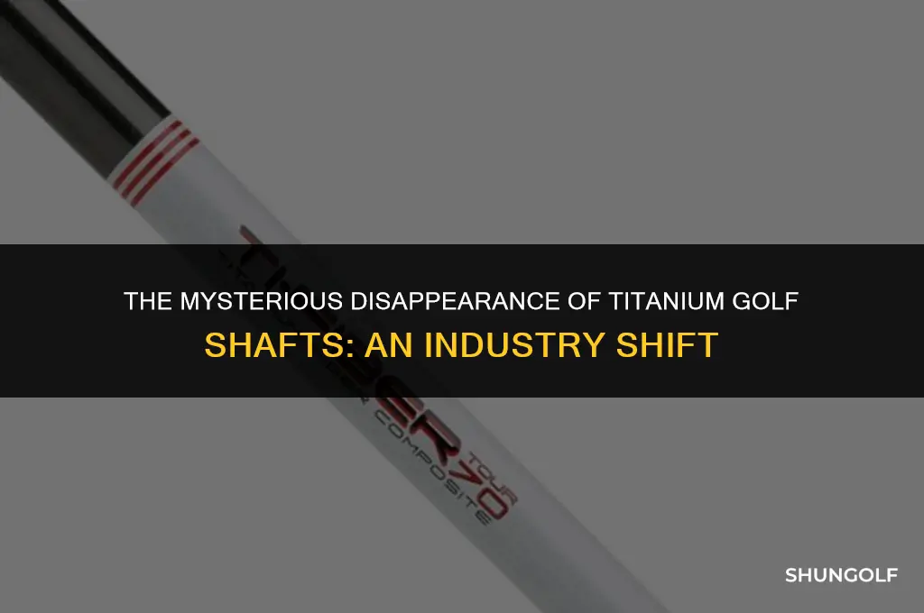 what happened to the titamium golf shafts