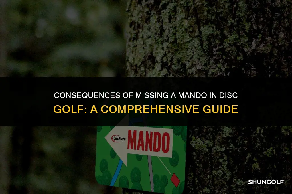 what happens if you miss a mando in disc golf